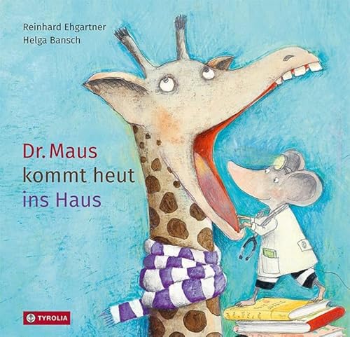 Dr. Maus kommt heut ins Haus: Ein wahres Loblied auf Bücher, Geschichten, Worte und ihre tröstende, heilende sowie beglückende Wirkung von Tyrolia Verlagsanstalt Gm