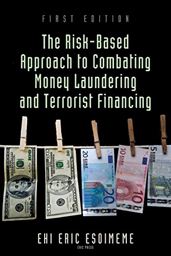 The Risk-Based Approach to Combating Money Laundering and Terrorist Financing von Eric Press