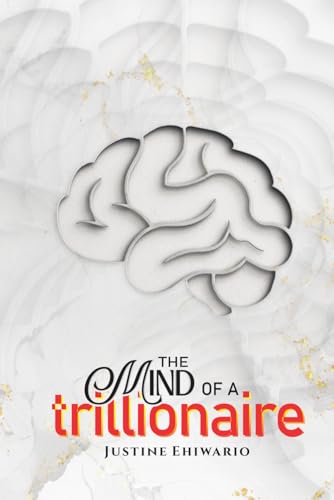 The Mind Of A Trillionaire