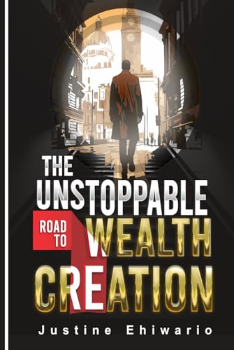 The Unstoppable Road to WEALTH CREATION von Success Publications Sar