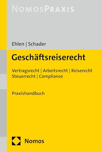 Geschäftsreiserecht: Vertragsrecht | Arbeitsrecht | Reiserecht | Steuerrecht | Compliance von Nomos