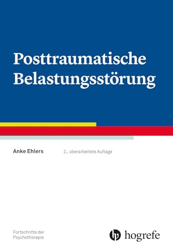 Posttraumatische Belastungsstörungen (Fortschritte der Psychotherapie) von Hogrefe Verlag