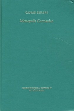 Metropolis Germaniae. Studien zur Bedeutung Speyers für das Königtum ( 751 - 1250) (Veröffentlichungen des Max-Planck-Instituts für Geschichte, Band 125) von Vandenhoeck + Ruprecht