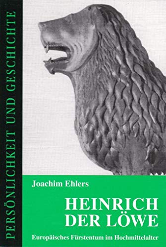 Heinrich der Löwe: Europäisches Fürstentum im Hochmittelalter (Persönlichkeit und Geschichte: Fremdsprachliche Ausgaben)