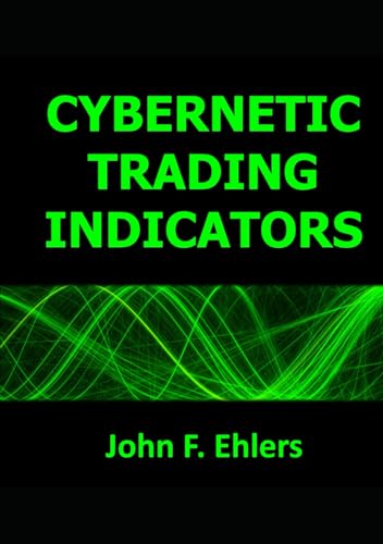 Cybernetic Trading Indicators von John F. Ehlers