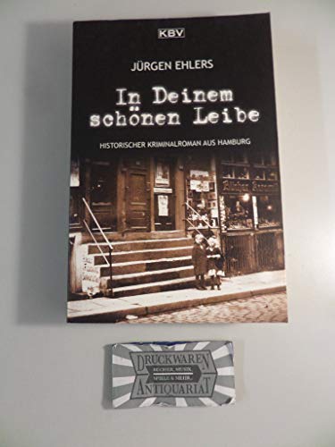 In Deinem schönen Leibe: Historischer Kriminalroman aus Hamburg. Originalausgabe (Kommissar Berger)