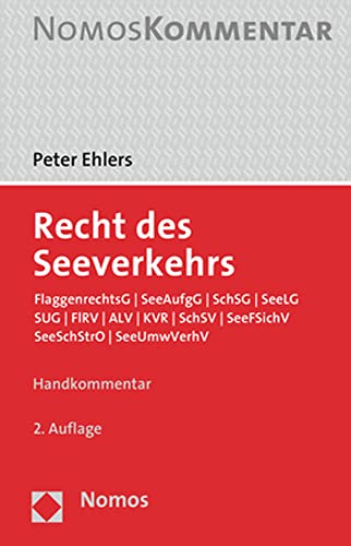 Recht des Seeverkehrs: FlaggenrechtsG | SeeAufgG | SchSG | SeeLG | SUG | FlRV | ALV | KVR | SchSV | SeeFSichV | SeeSchStrO | SeeUmwVerhV von Nomos