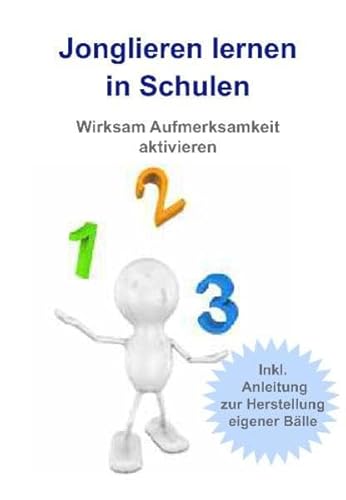 Jonglieren lernen in Schulen: Wirksam Aufmerksamkeit aktivieren