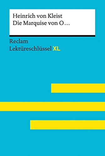 Die Marquise von O... von Heinrich von Kleist: Lektüreschlüssel mit Inhaltsangabe, Interpretation, Prüfungsaufgaben mit Lösungen, Lernglossar. (Reclam Lektüreschlüssel XL) von Reclam Philipp Jun.