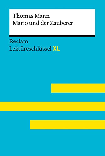 Mario und der Zauberer von Thomas Mann: Lektüreschlüssel mit Inhaltsangabe, Interpretation, Prüfungsaufgaben mit Lösungen, Lernglossar. (Reclam Lektüreschlüssel XL) von Reclam Philipp Jun.