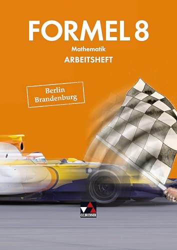 Formel – Berlin/Brandenburg / Formel Berlin/Brandenburg AH 8: Mathematik für integrierte Sekundarschulen und Oberschulen (Formel – Berlin/Brandenburg: ... integrierte Sekundarschulen und Oberschulen) von Buchner, C.C. Verlag