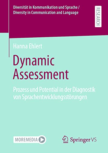 Dynamic Assessment: Prozess und Potential in der Diagnostik von Sprachentwicklungsstörungen (Diversität in Kommunikation und Sprache / Diversity in Communication and Language) von Springer VS