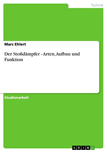 Der Stoßdämpfer - Arten, Aufbau und Funktion von GRIN Verlag