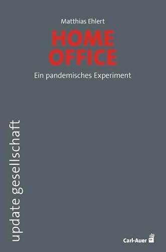 Homeoffice: Ein pandemisches Experiment (update gesellschaft)