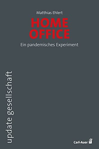 Homeoffice: Ein pandemisches Experiment (update gesellschaft)