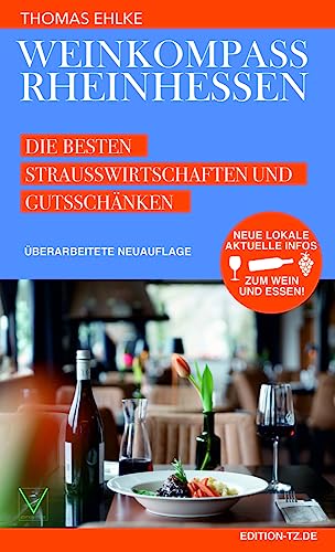 Weinkompass Rheinhessen: Die besten Strausswirtschaften und Gutsschänken von TZ-Verlag & Print GmbH