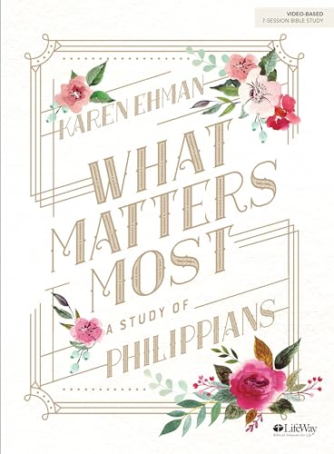 What Matters Most Bible Study Book: A Study of Philippians