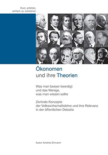 Ökonomen und ihre Theorien: Was man besser beerdigt und das Wenige, was man wissen sollte.