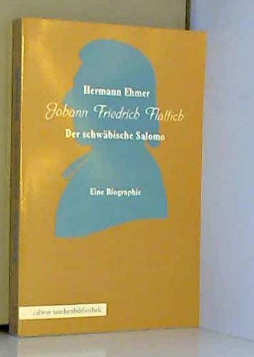 Calwer Taschenbibliothek, Bd.65, Johann Friedrich Flattich: Der schwäbische Salomo. Eine Biographie Calwer Taschenbibliothek, Bd.65, Johann Friedrich Flattich: Der schwäbische Salomo. Eine Biographie