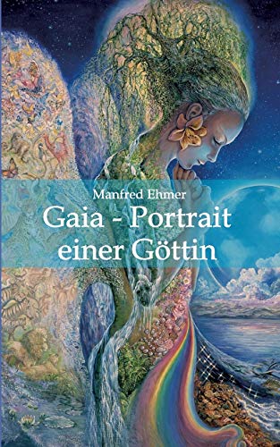 Gaia - Portrait einer Göttin (Edition Theophanie) von tredition