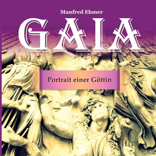 Gaia - Portrait einer Göttin: Bildband (Edition Theophanie)