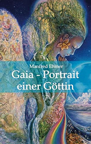 Gaia - Portrait einer Göttin: DE (Edition Theophanie) von tredition