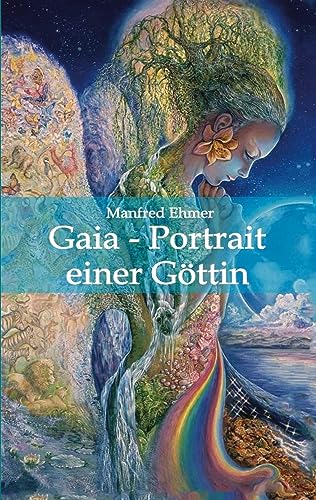 Gaia - Portrait einer Göttin: DE (Edition Theophanie) von Theophania Verlag