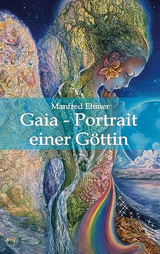 Gaia - Portrait einer Göttin: DE (Edition Theophanie) von Theophania Verlag