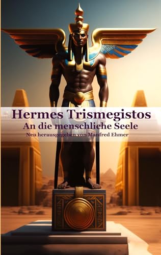 Hermes Trismegistos: An die menschliche Seele (Edition Theophanie) von Theophania Verlag