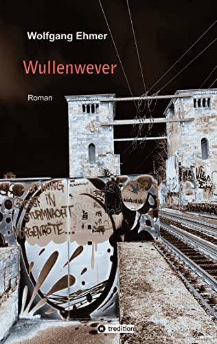 Wullenwever: Hamburg in den dreißiger Jahren. Wullenwever, Homosexueller und Hedonist und Geschäftsführer in einem Cabaret wird zur Zielscheibe der nationalsozialistischen Machthaber. von tredition