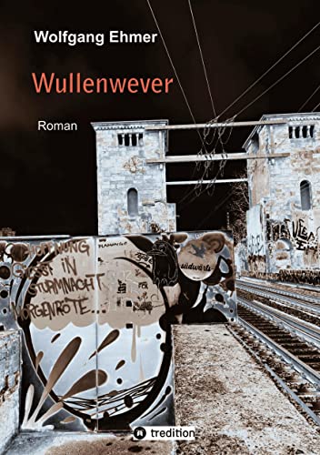 Wullenwever: Hamburg in den dreißiger Jahren. Wullenwever, Homosexueller und Hedonist und Geschäftsführer in einem Cabaret wird zur Zielscheibe der nationalsozialistischen Machthaber. von tredition