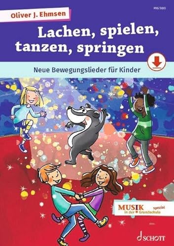 Lachen, spielen, tanzen, springen: Neue Bewegungslieder für Kinder. Lehrerband. (Musik in der Grundschule spezial) von Schott Music