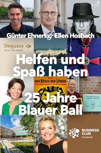Helfen und Spaß haben. 25 Jahre Blauer Ball: Hotel Atlantic Hamburg Helfen und Spaß haben. 25 Jahre Blauer Ball: Hotel Atlantic Hamburg von KJM Buchverlag