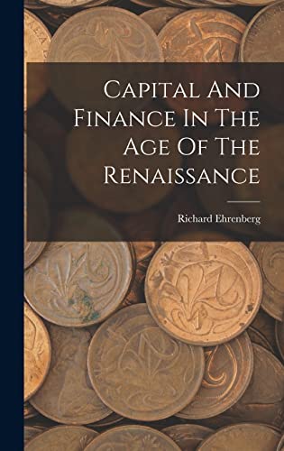 Capital And Finance In The Age Of The Renaissance