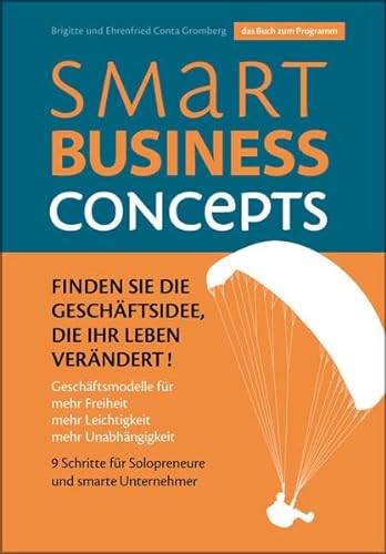 Smart Business Concepts - Finden Sie die Geschäftsidee, die Ihr Leben verändert von Smart Business Concepts