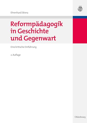 Reformpädagogik in Geschichte und Gegenwart: Eine kritische Einführung (Hand- und Lehrbücher der Pädagogik) von De Gruyter Oldenbourg