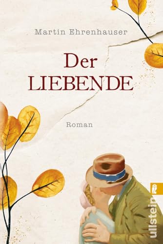 Der Liebende: Roman | Ein Liebesroman und ein Umarmungsbuch, das die Fürsorge für andere feiert von ULLSTEIN TASCHENBUCH