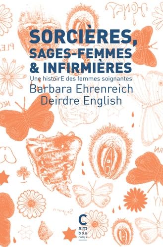 Sorcières, sages-femmes et infirmières (poche): Une histoirE des femmes soignantes