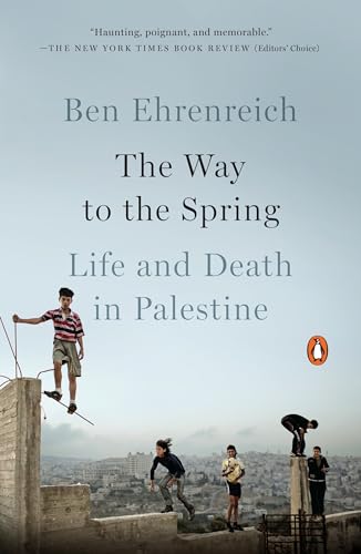 The Way to the Spring: Life and Death in Palestine von Random House Books for Young Readers
