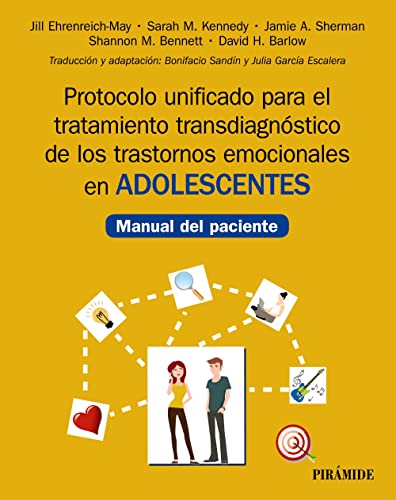 Protocolo unificado para el tratamiento transdiagnóstico de los trastornos emocionales en adolescentes: Manual del paciente (Manuales prácticos) von Ediciones Pirámide