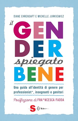 Il gender spiegato bene. Una guida all'identità di genere per professionist*, insegnanti e genitori (Saggi) von Sonda