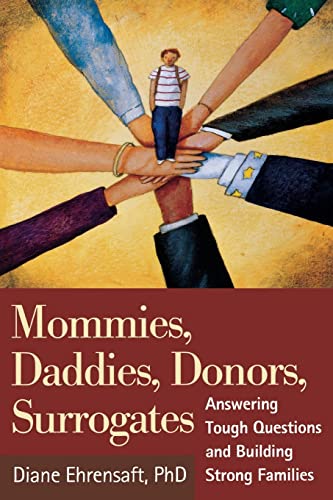 Mommies, Daddies, Donors, Surrogates: Answering Tough Questions and Building Strong Families von Taylor & Francis