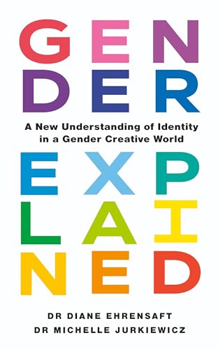 Gender Explained: A New Understanding of Identity in a Gender Creative World