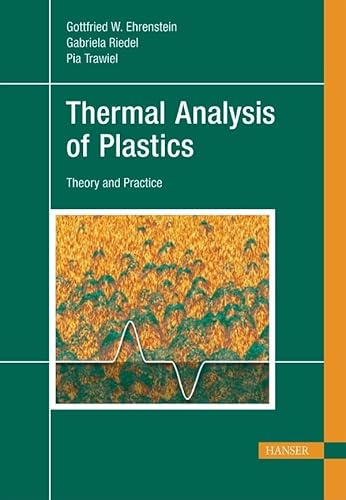 Thermal Analysis Of Plastics: Theory and Practice