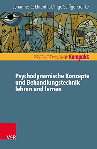 Psychodynamische Konzepte und Behandlungstechnik lehren und lernen (Psychodynamik kompakt) von Vandenhoeck + Ruprecht