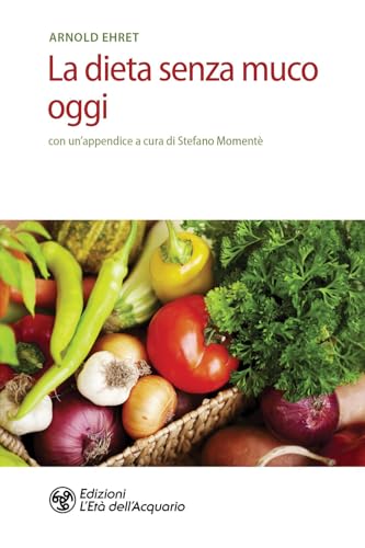 La Dieta Senza Muco Oggi La Dieta Senza Muco Oggi von SALUTE&BENESSERE