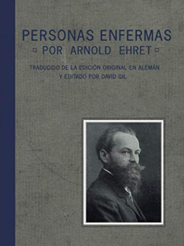 Personas Enfermas: El Factor Común en la Naturaleza de todas las Enfermedades, del Envejecimiento y la Muerte, por Arnold Ehret. Traducido del original en alemán y editado por David Gil Personas Enfermas: El Factor Común en la Naturaleza de todas las Enfermedades, del Envejecimiento y la Muerte, por Arnold Ehret. Traducido del original en alemán y editado por David Gil