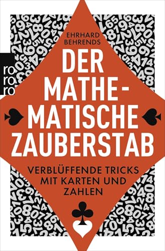 Der mathematische Zauberstab: Verblüffende Tricks mit Karten und Zahlen