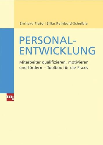 Personalentwicklung: Mitarbeiter qualifizieren, motivieren und fördern – Toolbox für die Praxis (Checklisten und Handbücher)
