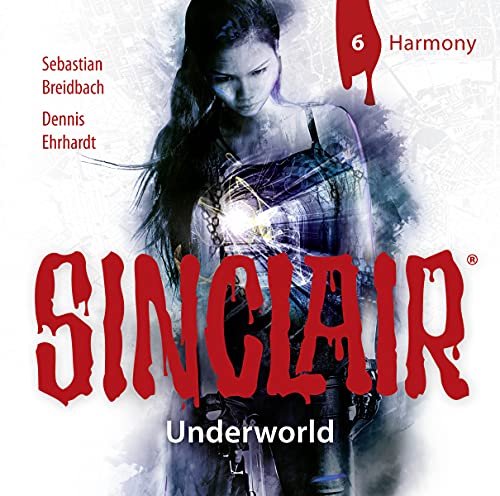 SINCLAIR - Underworld: Folge 06: Harmony. (Staffel 2). von Lübbe Audio